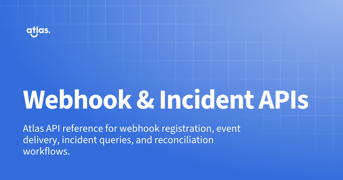 Webhook & Incident APIs | API Document | The Atlas Resources