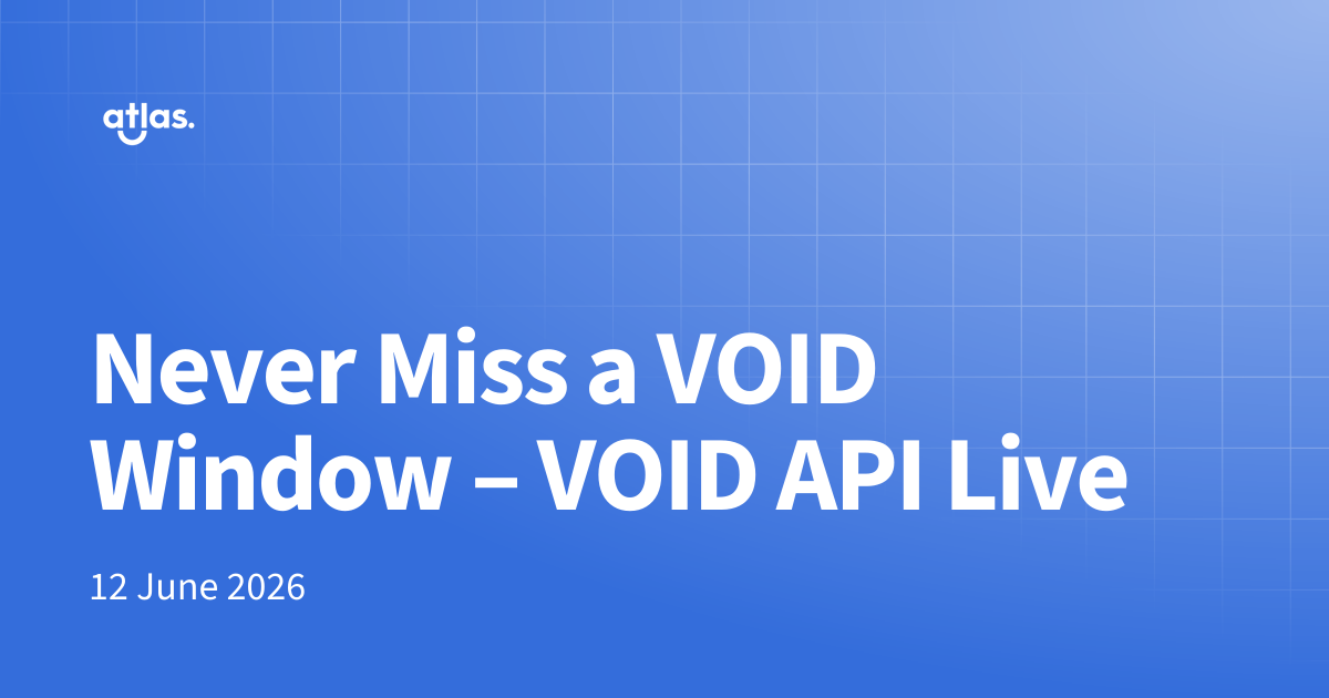 Never Miss a VOID Window – VOID API Live | Capability | The Atlas Resources