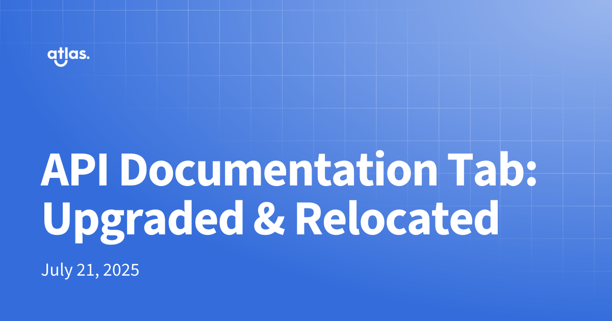 API Documentation Tab: Upgraded & Relocated | Capability | The Atlas ...